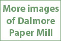 link to more images of Dalmore Paper Mill
